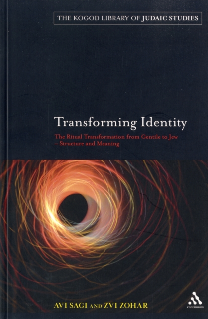 Transforming Identity : The Ritual Transition from Gentile to Jew - Structure and Meaning, Paperback / softback Book