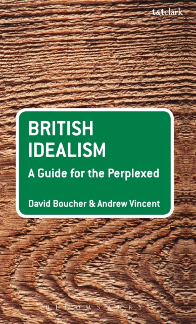British Idealism: A Guide for the Perplexed, Hardback Book