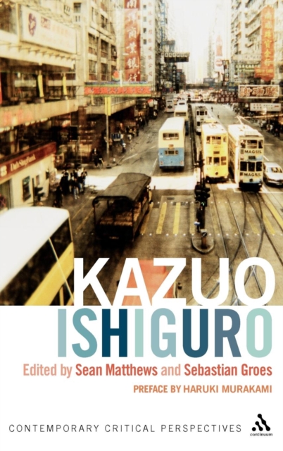 Kazuo Ishiguro : Contemporary Critical Perspectives, Hardback Book