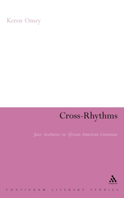 Cross-Rhythms : Jazz Aesthetics in African-American Literature, Hardback Book