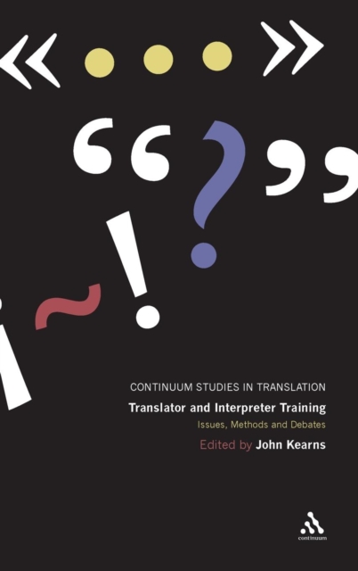 Translator and Interpreter Training : Issues, Methods and Debates, Hardback Book