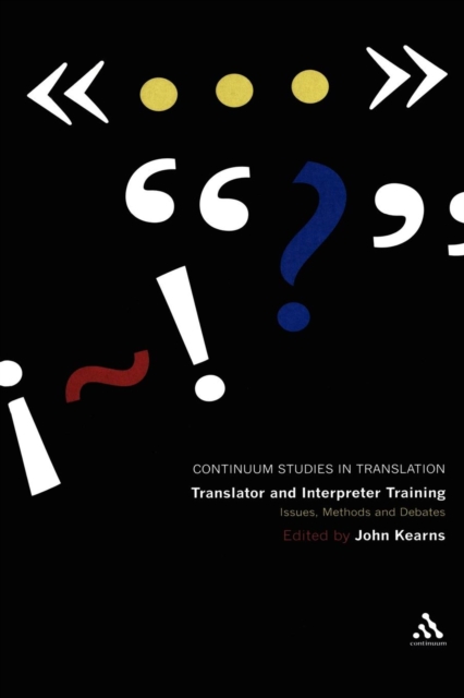Translator and Interpreter Training : Issues, Methods and Debates, Paperback / softback Book