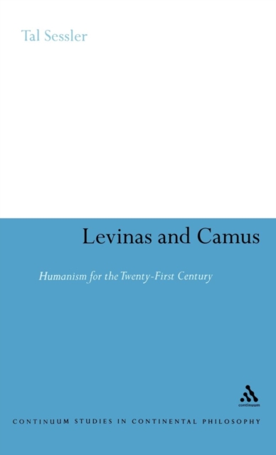 Levinas and Camus : Humanism for the Twenty-First Century, Hardback Book