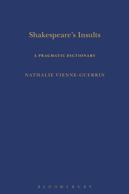 Shakespeare's Insults : A Pragmatic Dictionary, Hardback Book