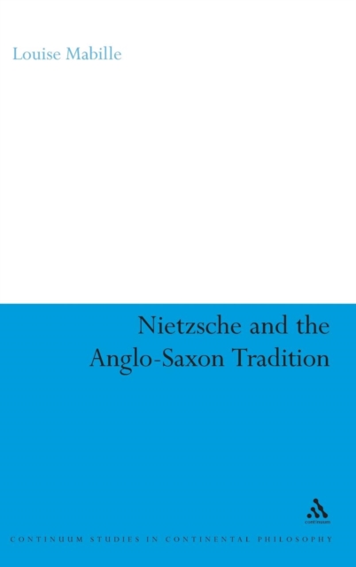 Nietzsche and the Anglo-Saxon Tradition, Hardback Book