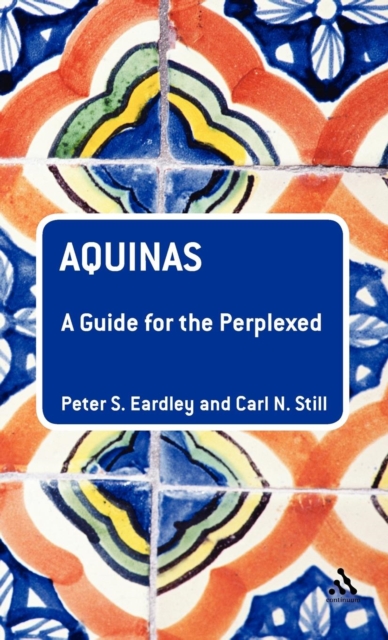Aquinas: A Guide for the Perplexed, Hardback Book