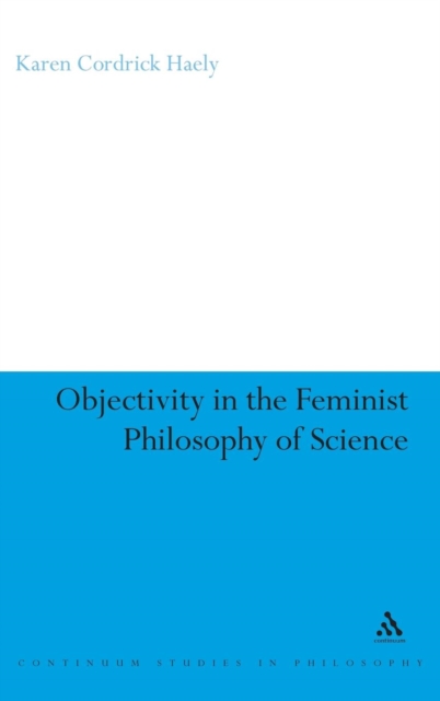 Objectivity in the Feminist Philosophy of Science, Hardback Book