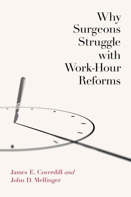 Why Surgeons Struggle with Work-Hour Reforms, Paperback / softback Book