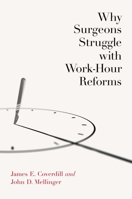 Why Surgeons Struggle with Work-Hour Reforms, EPUB eBook