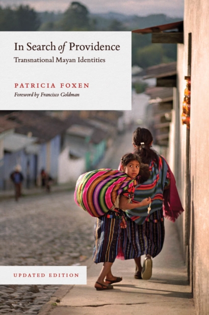 In Search of Providence : Transnational Mayan Identities, Updated Edition, EPUB eBook