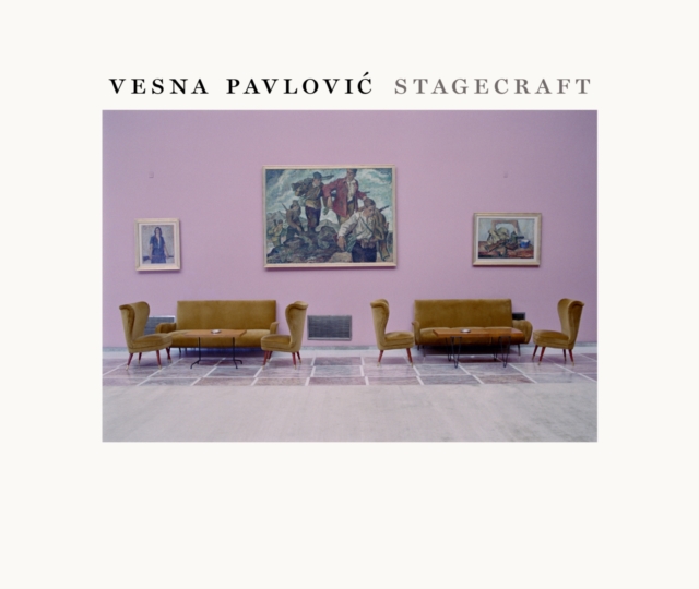 Vesna Pavlovic : Stagecraft, Hardback Book