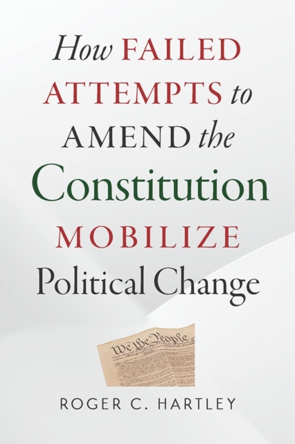 How Failed Attempts to Amend the Constitution Mobilize Political Change, EPUB eBook