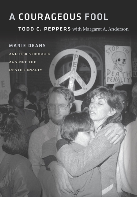 A Courageous Fool : Marie Deans and Her Struggle against the Death Penalty, EPUB eBook