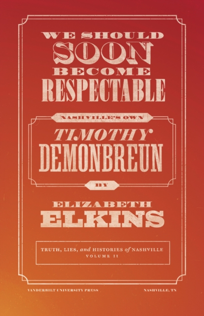 We Should Soon Become Respectable : Nashville's Own Timothy Demonbreun, Paperback / softback Book