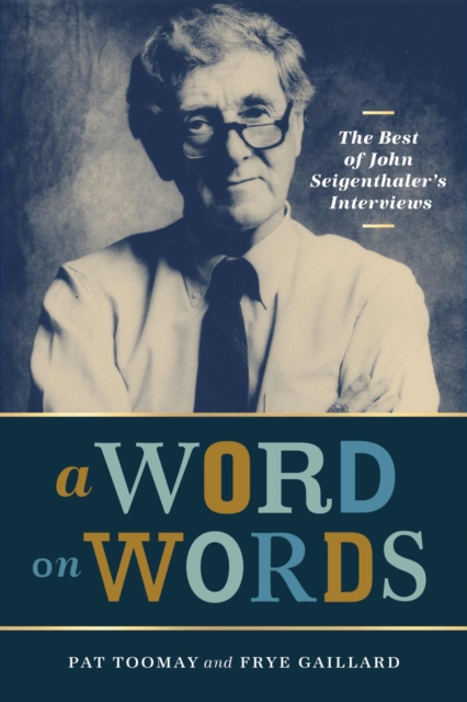 A Word on Words : The Best of John Seigenthaler's Interviews, Hardback Book