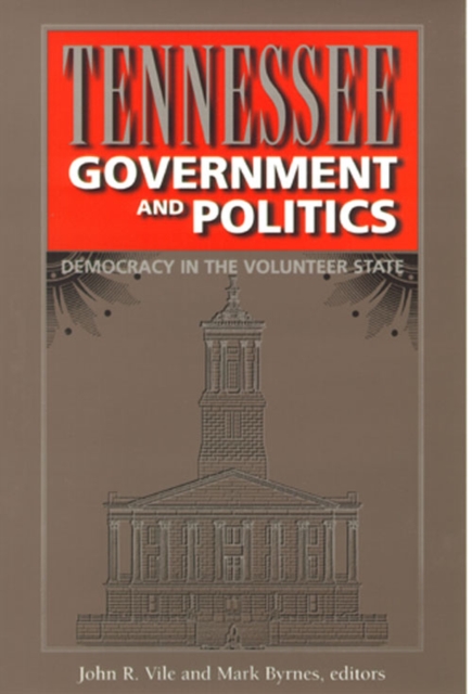 Tennessee Government and Politics : Democracy in the Volunteer State, Hardback Book