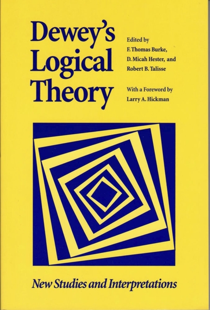 Dewey's Logical Theory : New Studies and Interpretations, Paperback / softback Book