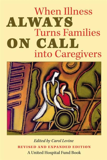 Always on Call : When Illness Turns Families into Caregivers, Hardback Book