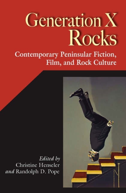 Generation X Rocks : Contemporary Peninsular Fiction, Film and Rock Culture, Hardback Book