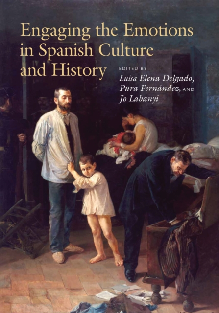 Engaging the Emotions in Spanish Culture and History, Hardback Book