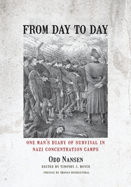 From Day to Day : One Man's Diary of Survival in Nazi Concentration Camps, Hardback Book