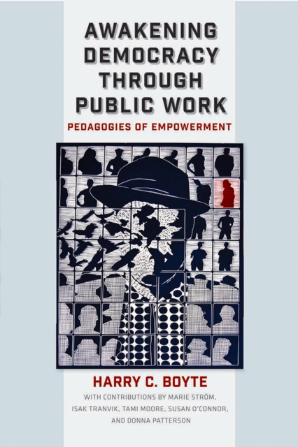 Awakening Democracy through Public Work : Pedagogies of Empowerment, Hardback Book