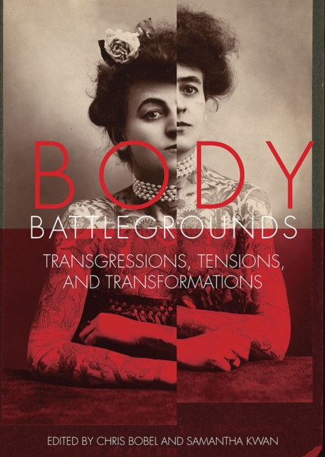 Body Battlegrounds : Transgressions, Tensions, and Transformations, Paperback / softback Book