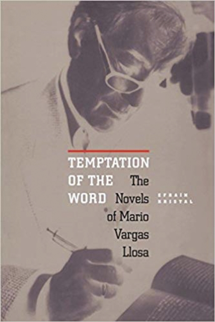 Temptation of the Word : The Novels of Mario Vargas Llosa, PDF eBook