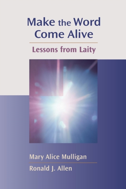 Make the Word Come Alive : Lessons from Laity, Paperback / softback Book
