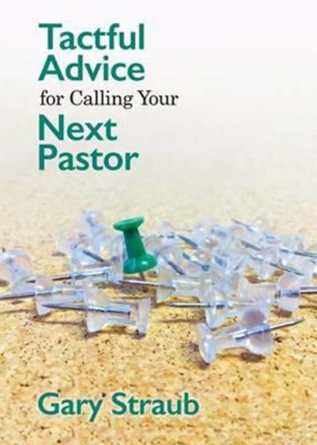 Tactful Advice for Calling Your Next Pastor, Paperback / softback Book