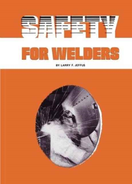 Safety For Welders, Paperback / softback Book