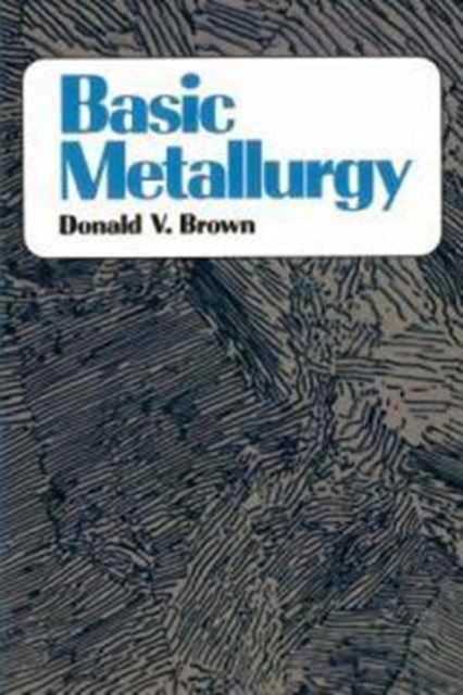 BASIC METALLURGY, Paperback / softback Book