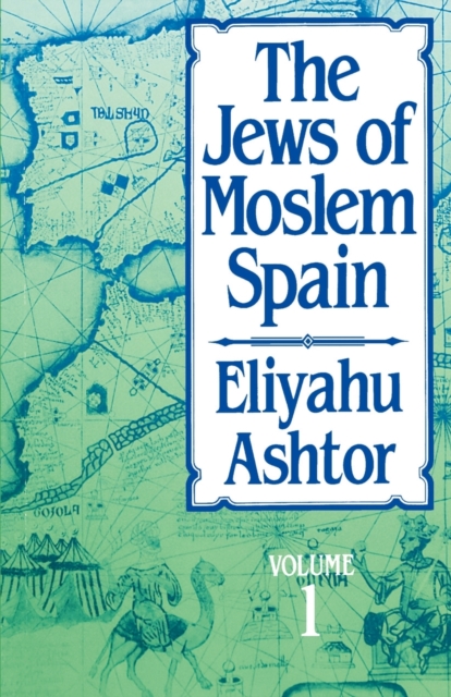 The Jews of Moslem Spain, Volume 1, Paperback / softback Book