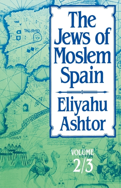 The Jews of Moslem Spain, Volumes 2 & 3, Paperback / softback Book