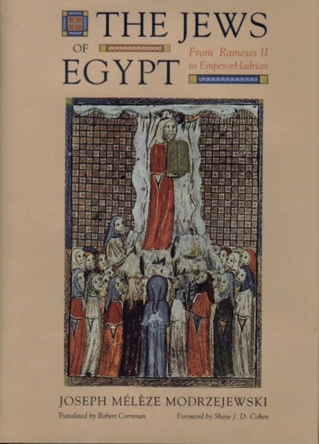 The Jews of Egypt : From Ramses II to Emperor Hadrian, Hardback Book
