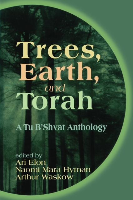 Trees, Earth, and Torah : A Tu B'Shvat Anthology, Paperback / softback Book