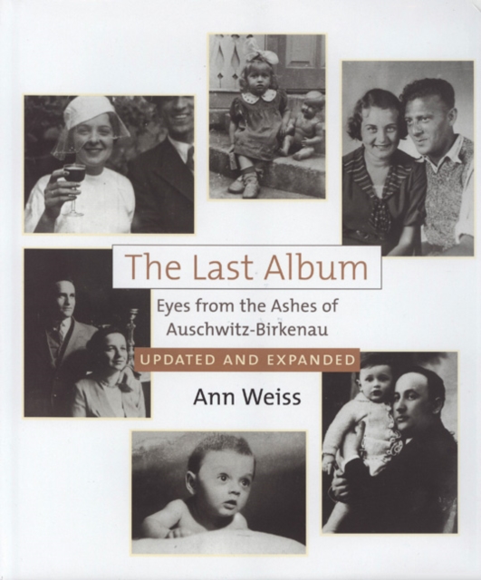 The Last Album : Eyes from the Ashes of Auschwitz-Birkenau, Hardback Book