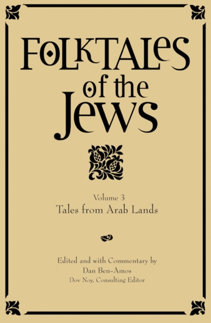 Folktales of the Jews, Volume 3 : Tales from Arab Lands, Hardback Book