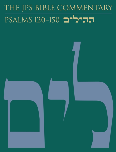 The JPS Bible Commentary: Psalms 120–150, Hardback Book