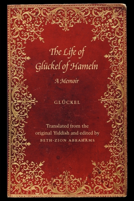 The Life of Gluckel of Hameln : A Memoir, Paperback / softback Book