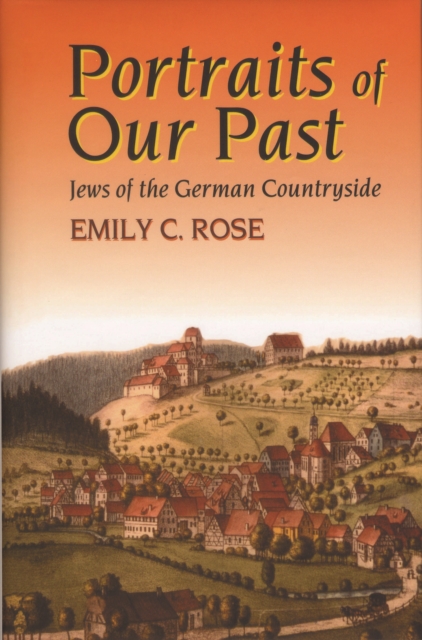Portraits of Our Past : Jews of the German Countryside, PDF eBook