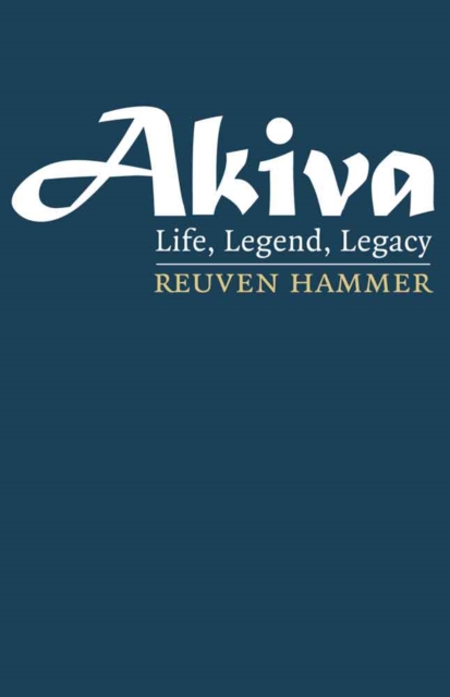 Akiva : Life, Legend, Legacy, Hardback Book