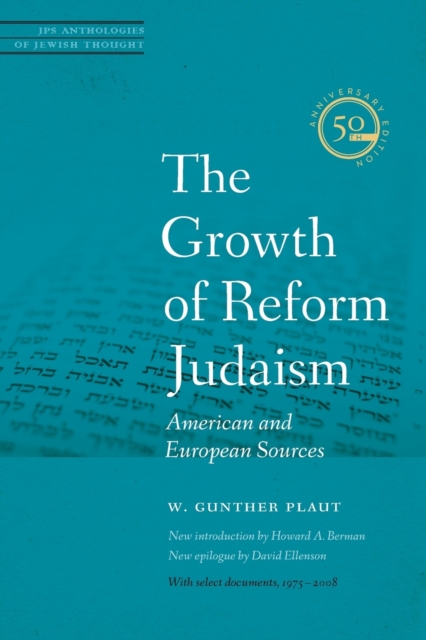 The Growth of Reform Judaism : American and European Sources, Paperback / softback Book