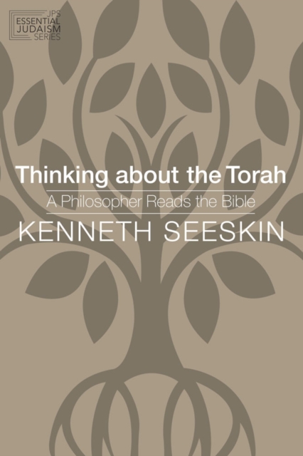 Thinking about the Torah : A Philosopher Reads the Bible, PDF eBook