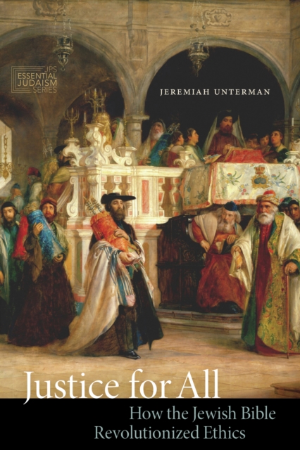 Justice for All : How the Jewish Bible Revolutionized Ethics, EPUB eBook