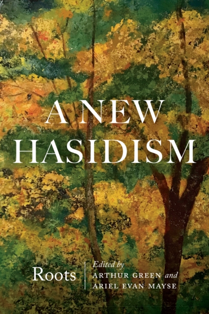 New Hasidism: Roots, PDF eBook