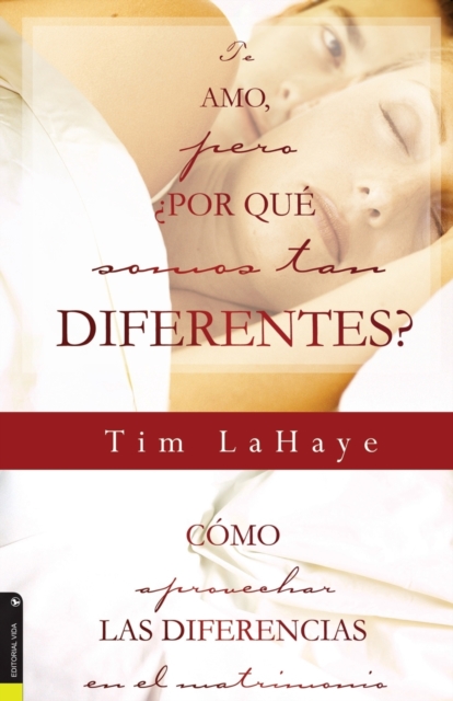 Te Amo, ?Pero, Por Qu? Somos Tan Diferentes? : Como Apreciar Las Diferencias En El Matrimonio, Paperback / softback Book