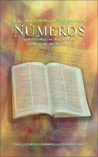 El Mensaje de Los N Meros : Dentro y Fuera de La Biblia, Hardback Book