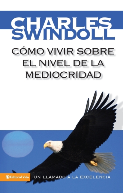 Como Vivir Sobre El Nivel De La Mediocridad : A Call to Excellence, Paperback / softback Book