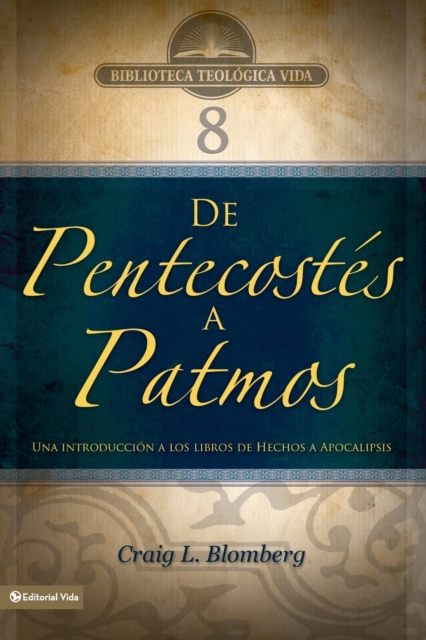 BTV # 08: De Pentecostes a Patmos : Una Introduccion a Los Libros De Hechos a Apocalipsis, Paperback / softback Book